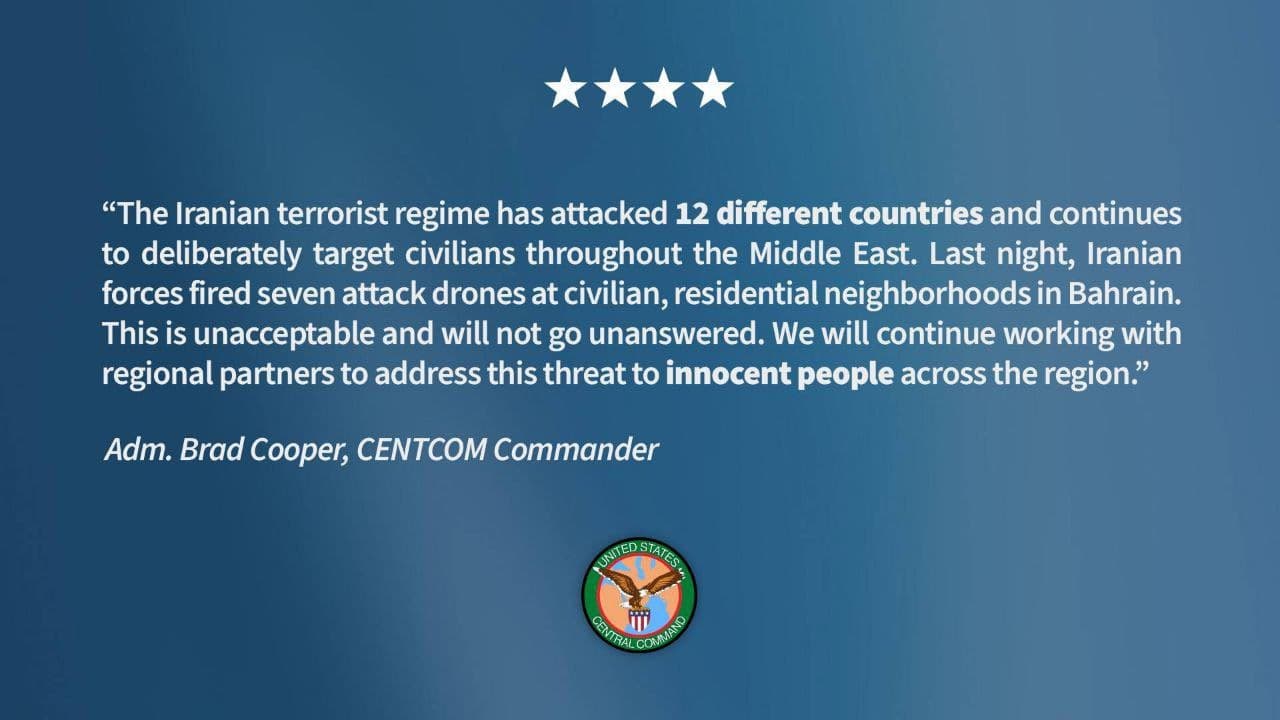 @Eli Afriat 🇮🇱: 🚨🇺🇸BREAKING: Statement by Admiral Brad Cooper, Commander of CENTCOM:
"The Iranian terrorist regime has attacked 12 different countries and continues to deliberately target civilians across the Midd