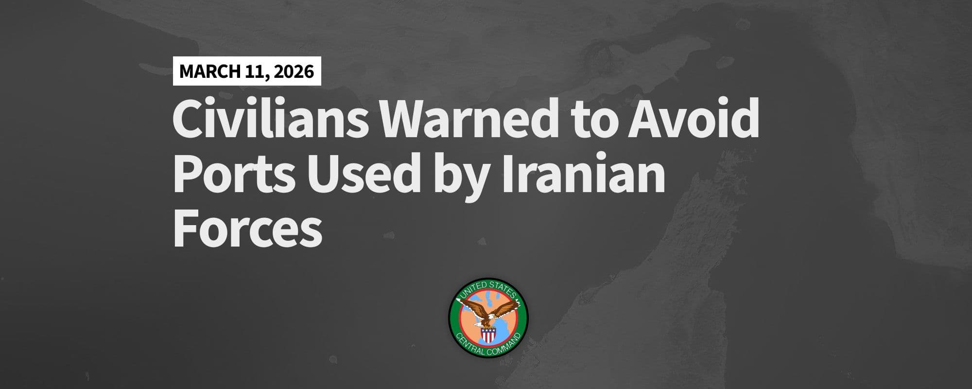 @Shin: CENTCOM Warning to Citizens Residing and Stationed Near Islamic Republic Ports:
U.S. forces urge civilians in Iran to immediately avoid all port facilities where Iranian naval forces are operating. P