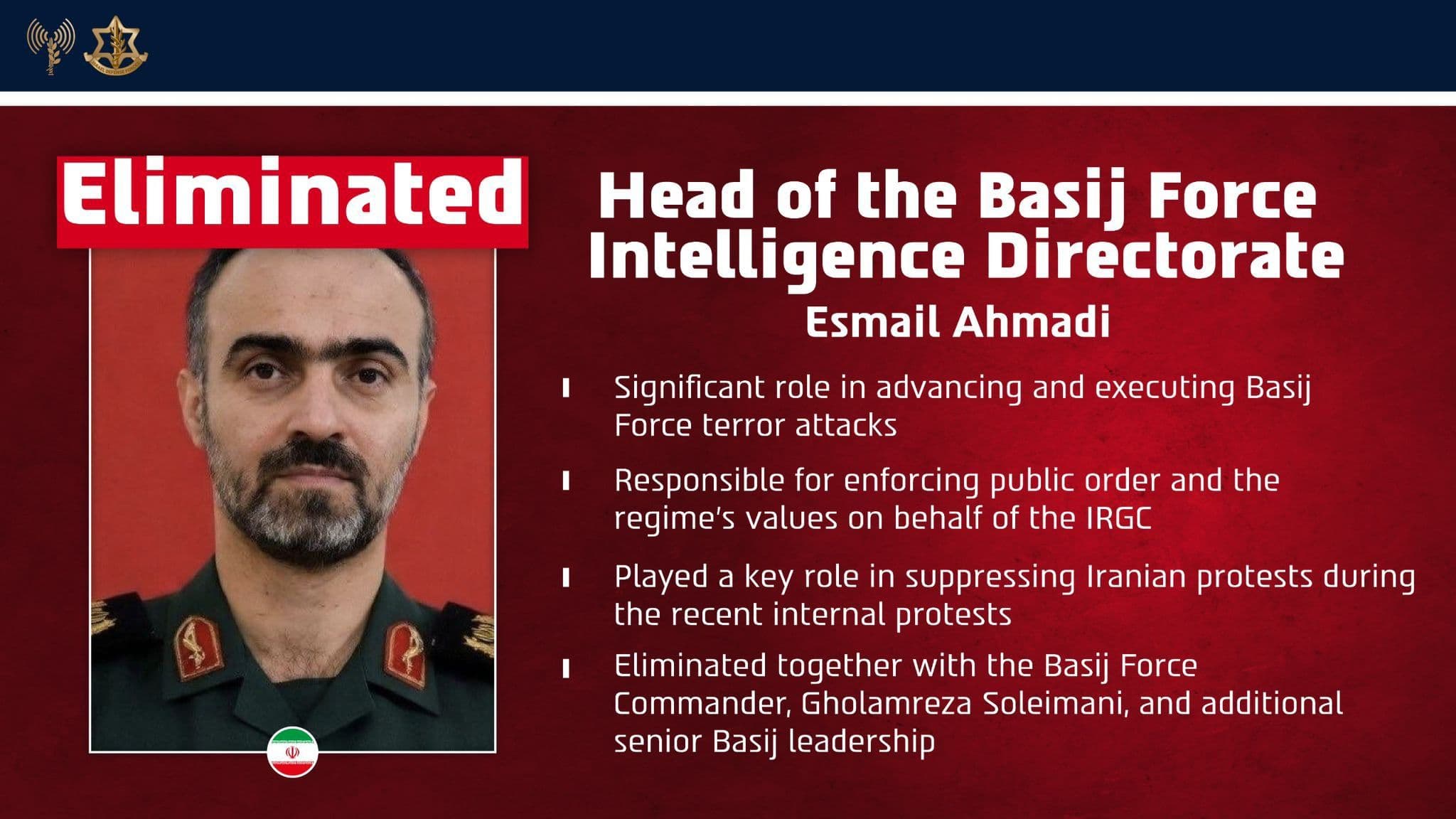 @Open Source Intel: IDF:
🔴ELIMINATED: Esmail Ahmadi, Head of the Intelligence Division of the Basij Force, as well as several other senior commanders in a strike on the senior leadership of the Basij Force in the heart