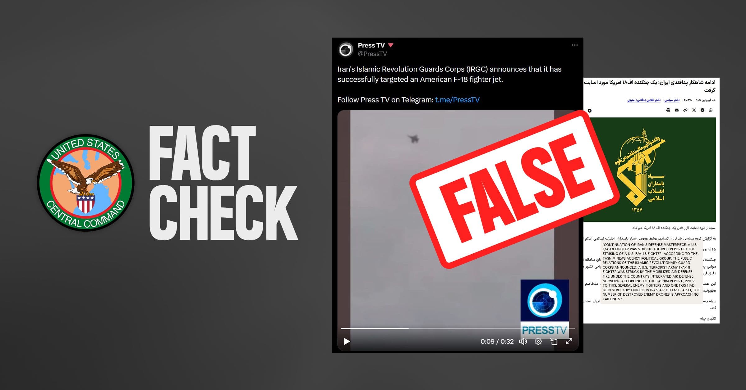 @U.S. Central Command: 🚫FALSE: The Islamic Revolutionary Guard Corps announced a U.S. F/A-18 fighter was struck over Chabahar using new advanced air defense systems.
✅TRUE: No U.S. fighter aircraft have been shot down by
