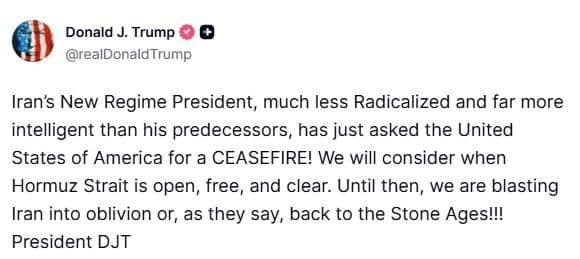 @Visegrád 24: Trump:
"Iran’s New Regime President, much less Radicalized and far more intelligent than his predecessors, has just asked the United States of America for a CEASEFIRE! We will consider when Hormuz St
