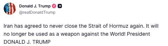 @Open Source Intel: Trump: Iran has agreed to never close the Strait of Hormuz again.
It will no longer be used as a weapon against the World!