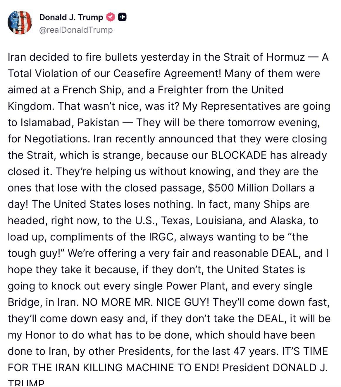 ترامپ میگوید اگر ایران نقض کامل قرارداد سکوت را ارتکاب داشته و اگر قراردادی با ایالات متحده نماید، نیروهای نظامی ایالات متحده هر تأسیسات برق و پل در ایران را "بیخود کرده" خواهند آورد.