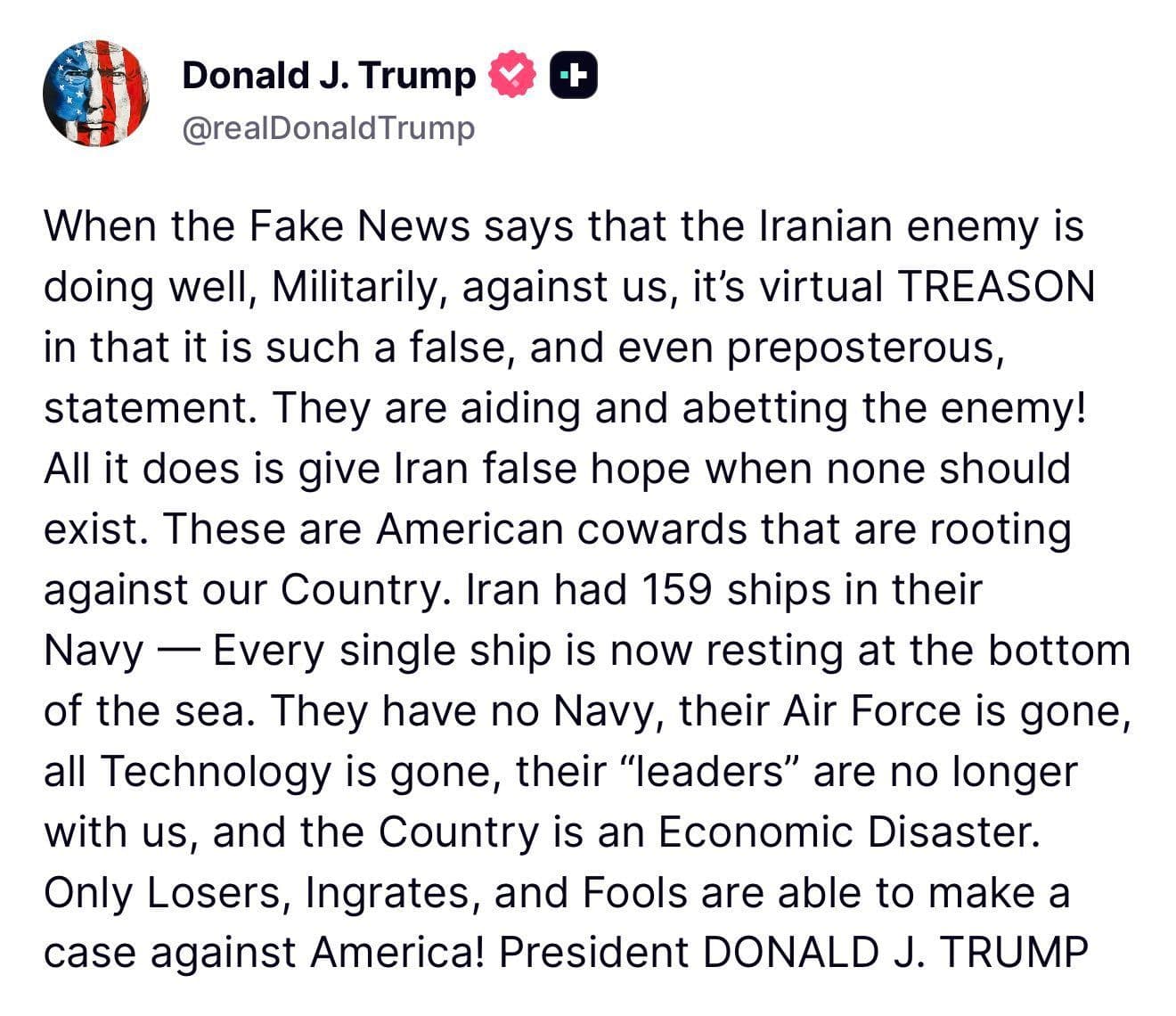 @Open Source Intel: Trump: When the Fake News says that the Iranian enemy is doing well, Militarily, against us, it's virtual TREASON in that it is such a false, and even preposterous, statement. They are aiding and abet