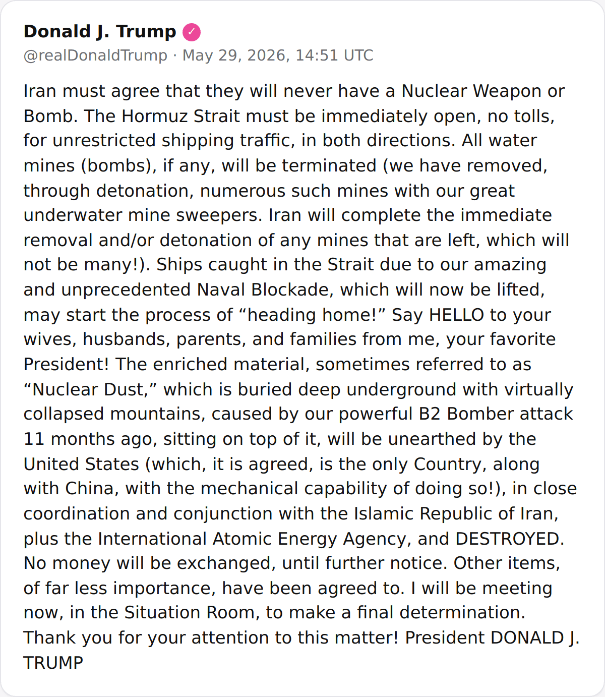 @Shin: President Trump @POTUS:
"Iran must agree that they will never have a Nuclear Weapon or Bomb. The Hormuz Strait must be immediately open, no tolls, for unrestricted shipping traffic, in both directions