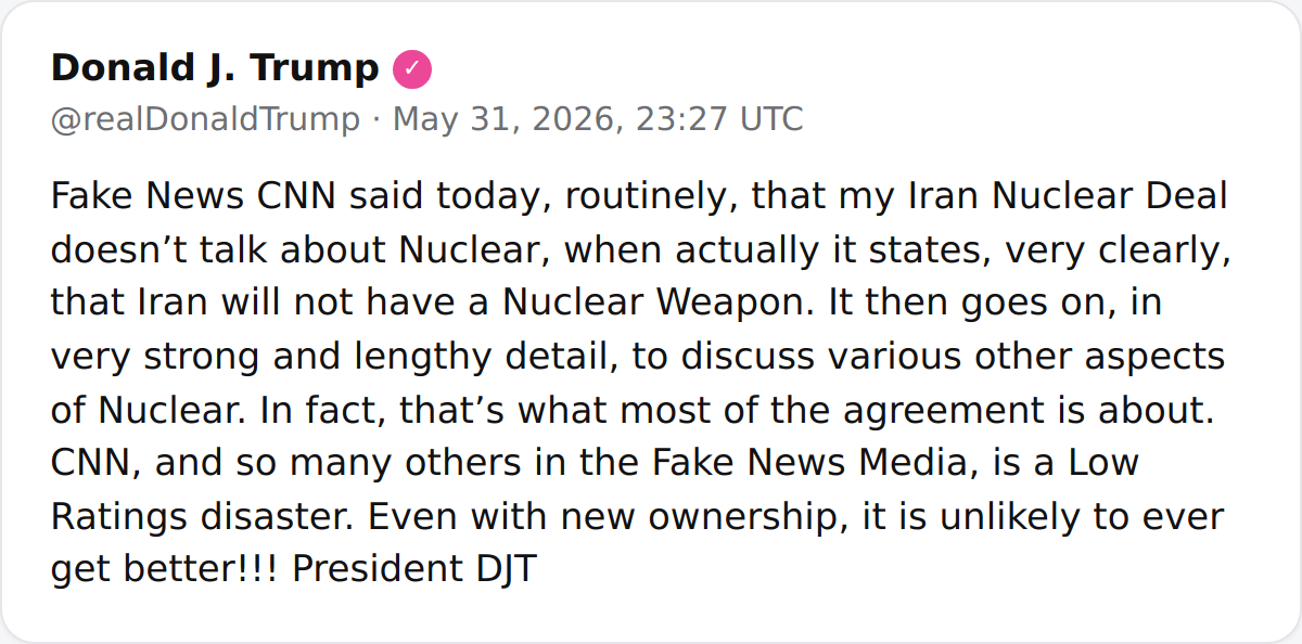 @Shin: President Trump @POTUS:
"Fake News CNN said today, routinely, that my Iran Nuclear Deal doesn’t talk about Nuclear, when actually it states, very clearly, that Iran will not have a Nuclear Weapon. It